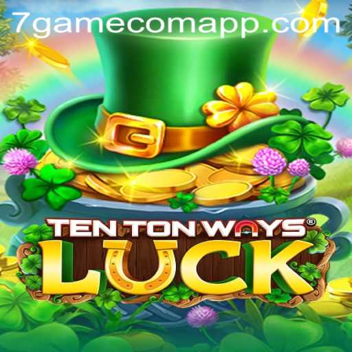 TenTonWaysLuck: Unraveling the Thrilling Universe of 7game.com's Latest Sensation